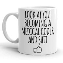 Look At You Becoming A Medical Coder Coffee Mug, Programmer Mug, Funny Programmi - £11.98 GBP