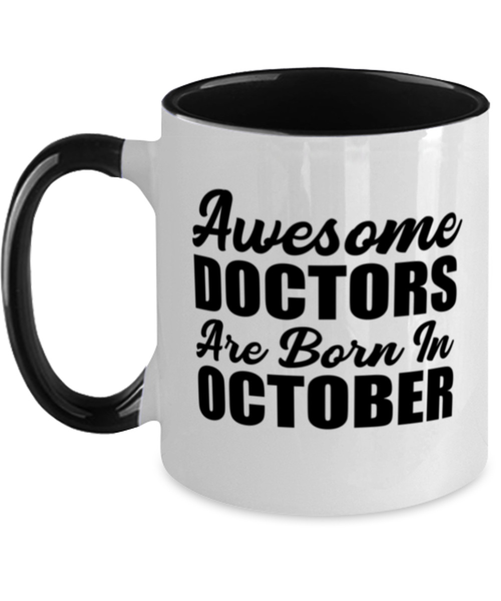 Doctors October Birthday Mug - Awesome - Funny 11 oz Two-tone Coffee Cup For