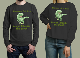Dinosaurs eat man Unisex Sweatshirt - £27.02 GBP