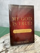 My God Is True!: Lessons Learned Along Cancer&#39;s Dark Road [Paperback] Paul Wolfe - £6.16 GBP