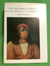 The Nez Perce Indians And The Opening Of The Northwest By Alvin Josephy -1st Ed - £199.52 GBP