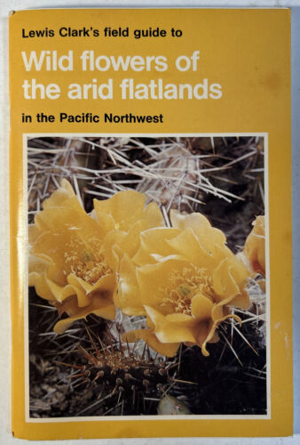 Primary image for Lewis Clark's Field Guide to Wild Flowers of The Arid Flatlands Pacific NW 1974