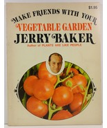 Make Friends with Your Vegetable Garden by Jerry Baker - $3.99