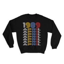 1989 April Colorful Retro Birthday : Gift Sweatshirt Age Month Year Born - £23.14 GBP