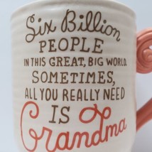 Hallmark All You Really Need is Grandma 12 oz. Stoneware Coffee Mug Cup - £12.00 GBP
