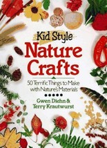 Kid Style Nature Crafts : 50 Terrific Things to Make by Gwen Diehn - £2.59 GBP