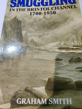 Smuggling in the Bristol Channel, 1700-1850 by Smith, Graham Paperback Book - $13.10