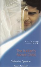 The Italian&#39;s Secret Child (Modern Romance) [Paperback] Spencer, Catherine - £8.74 GBP