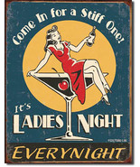 Ladies Night Every Night Martini Stiff Drinks Drinking Alcohol Humor Met... - £15.66 GBP