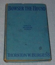 Juvenile Series Reader Bowser the Hound, Thornton Burgess 1920 - £6.25 GBP