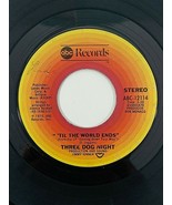 THREE DOG NIGHT: &#39;Til The World Ends /Yo Te Quiero - 1975 - 45RPM -  VG+ - $2.72 CAD