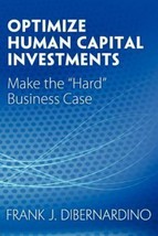 Optimize Human Capital Investments: Make-, paperback, DiBernardino - £10.78 GBP