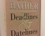 Deadlines and Datelines [Hardcover] Rather, Dan - $2.93