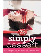 Betty Crocker Simply Dessert: 100 Recipes for the Way You Really Cook Wo... - $244.43 MXN