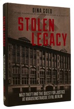 Dina Gold Stolen Legacy: Nazi Theft And The Quest For Justice At Krausenstrasse - £45.71 GBP
