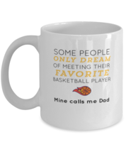Coffee Mug Funny Some People Only Dream Of Meeting Their Favorite Basketball  - £11.76 GBP