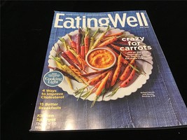 Eating Well Magazine May 2019 Crazy for Carrots, 4 Ways to Improve Cholesterol - £7.85 GBP