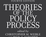 Theories of the Policy Process [Paperback] Weible, Christopher M. and Sa... - $16.34
