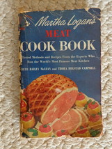 Martha Logan’s Meat Cook Book Copyright 1952 (#3875) - $11.99