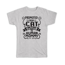 Promoted From Cat Mom : Gift T-Shirt Announcement Mothers Day Pregnancy - £14.32 GBP