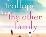 The Other Family: A Novel [Paperback] Trollope, Joanna - £2.34 GBP