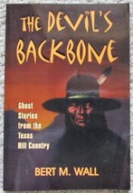 The Devil&#39;s Backbone (1996) Bert M. Wall - Ghost Stories Texas Hill Country Tpb - £8.62 GBP
