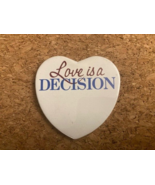 Vintage Love is a Decision Heart Shaped Pinback Pin 2.25" - $6.17