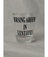 Horsing Around In Kentucky Shot Glass - Collectible Shotglass - £4.68 GBP