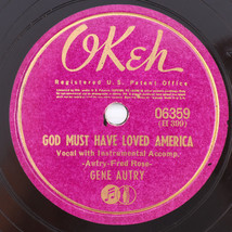 Gene Autry – God Must Have Loved America / Don&#39;t Bite - 10&quot; 78 rpm Okeh – 06359 - £22.40 GBP