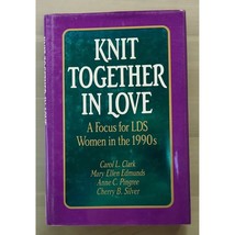 Knit Together in Love A Focus for LDS Women Carol Clark HCDJ 1991 Mormon - £9.33 GBP