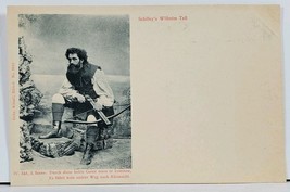 Wilhelm Tell Legendary Swiss Marksman Friedrich Schiller Play #2422 Postcard I3 - £11.82 GBP