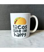 Tacos Make Me Happy Mug Coffee Cup Tea Cup - $258.12 MXN