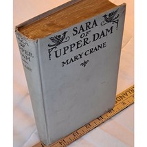 Sara of Upper Dam by Mary Crane (1st Edition 1924 Hardcover, no DJ) - $54.40