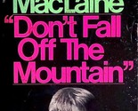 &quot;Don&#39;t Fall Off The Mountain&quot; by Shirley MacLaine / 1971 Bantam Paperback - $1.13
