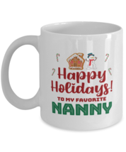 Christmas Mug For Nanny - Happy Holidays 1 To My Favorite - 11 oz Holiday  - £11.70 GBP