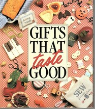 Gifts That Taste Good 1990 Hardcover Craft Patterns and Gift Giving Recipes - £6.69 GBP
