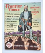 Frontier Times Vintage Magazine July, 1965 &quot;Shoot-Out On Christmas Day&quot; ... - £18.00 GBP