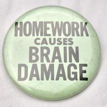 Homework Causes Brain Damage Vintage Pin Button Pinback Say It With Buttons - $9.95