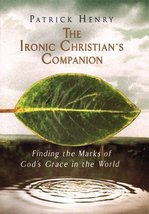 The Ironic Christian&#39;s Companion Henry, Patrick - £1.97 GBP