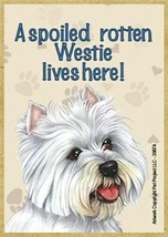 A spoiled rotten Westie lives here! Cute Wood Fridge Magnet 2.5&quot; x 3.5&quot; ... - £3.97 GBP