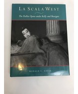 La Scala West: The Dallas Opera under Kelly and Rescigno Davis Book Signed - £25.48 GBP