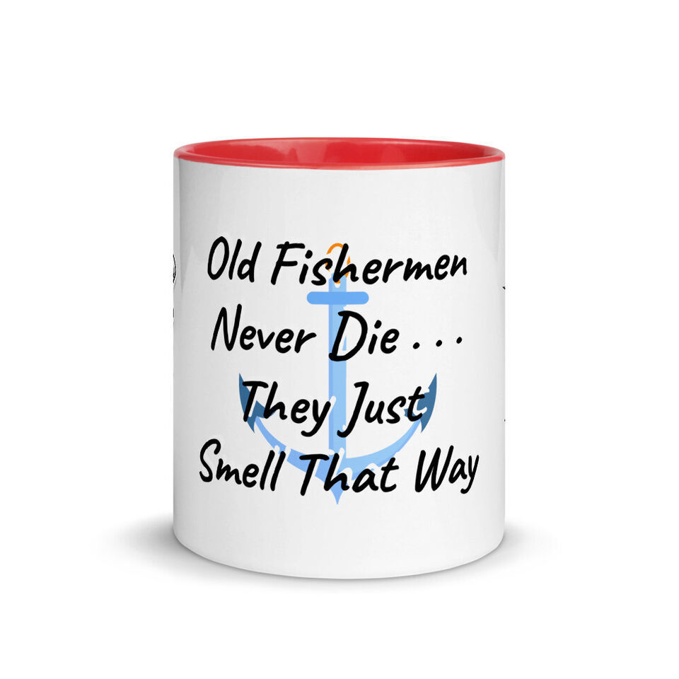 Old Fishermen Never Die They Just Smell That Way Custom Beverage Mug (4 ... - $18.99