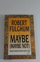 Maybe (Maybe Not) - Hardcover By Robert Fulghum 1993 - £4.73 GBP