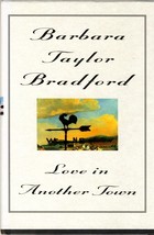 Love In Another Town by Barbara Taylor Bradford / 1995 Hardcover BCE Romance - £1.78 GBP