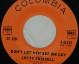 Lefty Frizzell on Columbia Records / 45 Rpm / Dont Let Her See Me Cry / ... - $4.90