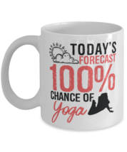 Today&#39;s Forecast 100% Chance of Yoga Mug Funny Fitness Gift Idea  - £11.98 GBP