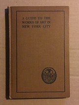 1st Edition A Guide To The Works Of Art In New York City by Florence N L... - $20.75