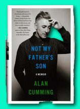 Rare Not My Father&#39;s Son - Signed by Alan Cumming -  1st Edition Hardcover - £79.32 GBP