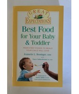 Great Expectations Best Food for Your Baby &amp; Toddler by Jeannette Bessinger - £7.85 GBP