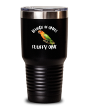 30 oz Tumbler Stainless Steel Insulated Funny Beware of small Fluffy One Birds  - £24.07 GBP